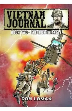 Vietnam Journal - Book 2: The Iron Triangle - Don Lomax