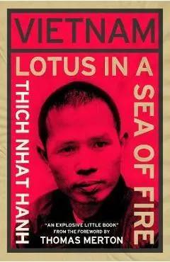 Vietnam: Lotus in a Sea of Fire: A Buddhist Proposal for Peace - Thich Nhat Hanh
