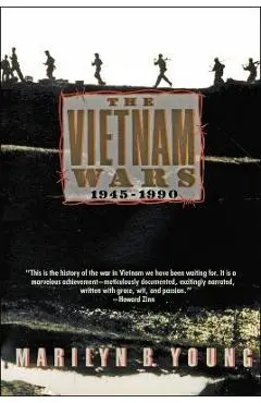 Vietnam Wars 1945-1990 - Marilyn Young