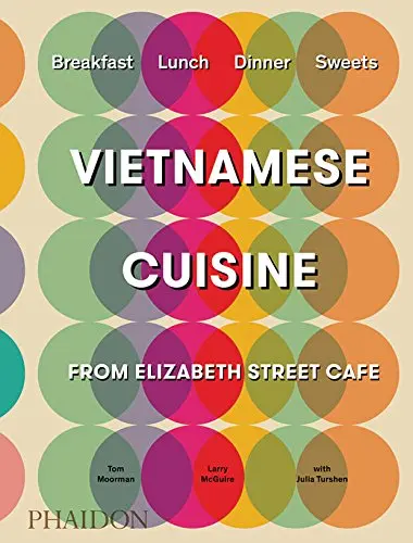 Vietnamese Cuisine from Elizabeth Street Cafe | Tom Moorman