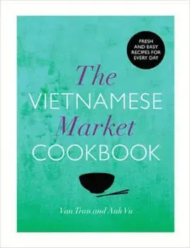 Vietnamese Market Cookbook, Hardcover/Van Tran