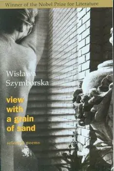 View with a Grain of Sand: Selected Poems, Paperback/Wislawa Szymborska