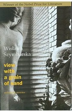 View with a Grain of Sand: Selected Poems - Wislawa Szymborska