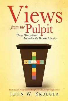 Views from the Pulpit, Paperback/John W. Krueger