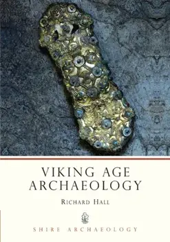 Viking Age Archaeology, Paperback/Richard A. Hall