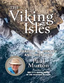 Viking Isles. Travels in Orkney and Shetland, Paperback/Paul Murton