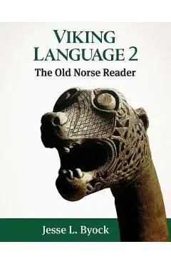 Viking Language 2: The Old Norse Reader - Jesse L. Byock