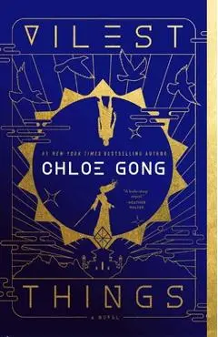 Vilest Things - Chloe Gong