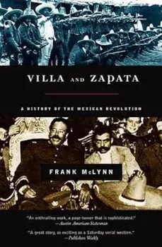 Villa and Zapata: A History of the Mexican Revolution, Paperback/Frank McLynn