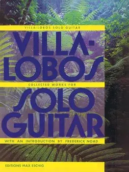 Villa-Lobos - Collected Works for Solo Guitar, Paperback/Heitor Villa-Lobos