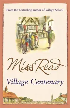 Village Centenary. The eighth novel in the Fairacre series, Paperback/***