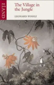Village in the Jungle, Paperback/Leonard Woolf