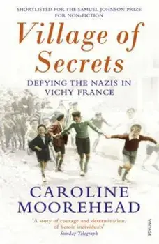 Village of Secrets, Paperback/Caroline Moorehead