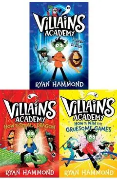Villains Academy Collected Set: Villains Academy; How to Steal a Dragon; How to Win the Gruesome Games - Ryan Hammond