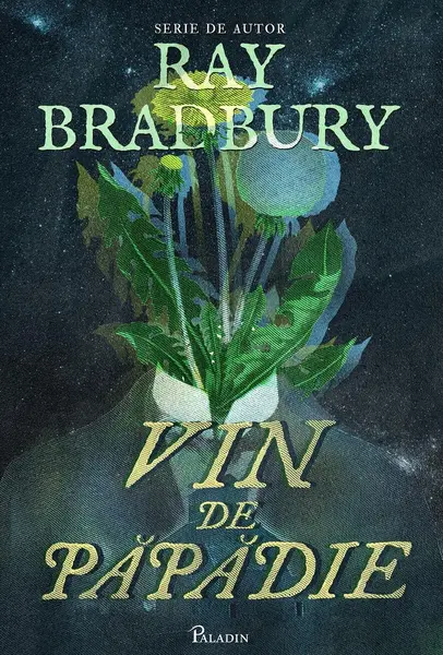 Vin de păpădie | serie de autor - Ray Bradbury