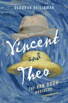 Vincent and Theo: The Van Gogh Brothers, Hardcover/Deborah Heiligman