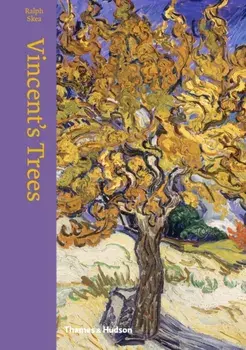 Vincent's Trees. Paintings and Drawings by Van Gogh, Hardback/Ralph Skea