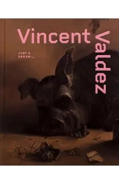 Vincent Valdez: Just a Dream... - Vincent Valdez