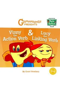Vinny the Action Verb & Lucy the Linking Verb - Coert Voorhees