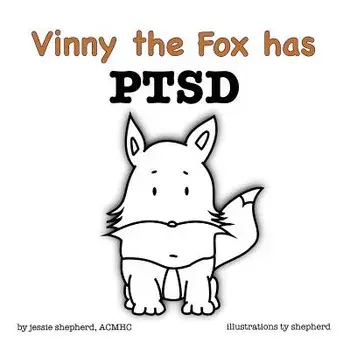 Vinny the Fox Has Ptsd, Paperback/Jessie Shepherd