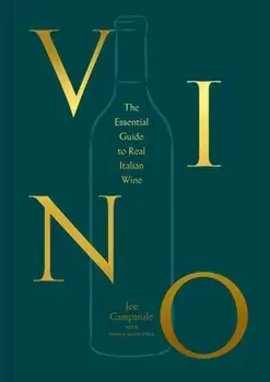 Vino. The Essential Guide to Real Italian Wine, Hardback/Joshua David Stein