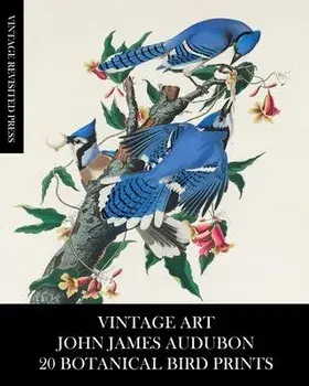 Vintage Art: John James Audubon: 20 Botanical Bird Prints, Paperback/Vintage Revisited Press