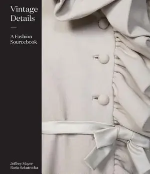 Vintage Details: A Fashion Sourcebook, Hardcover/Jeffrey Mayer
