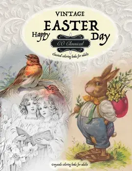 VINTAGE EASTER Classical coloring books for adults. Grayscale coloring books for adults: Realistic greyscale coloring books for adults/***