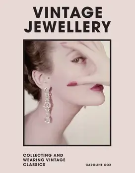 Vintage Jewellery. Collecting and wearing designer classics, Hardback/Caroline Cox