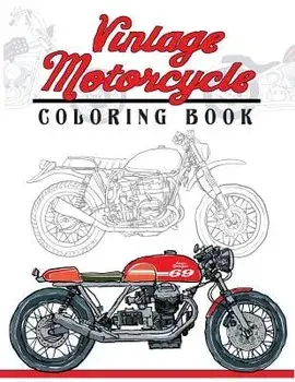 Vintage Motorcycle Coloring Book: Motorcycles Design to Color and Quote for Biker Coloring, Paperback/Mindfulness Coloring Artist