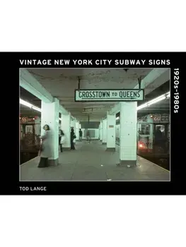 Vintage New York City Subway Signs. 1920s–1980s, Hardback/Tod Lange