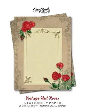 Vintage Red Roses Stationery Paper: Antique Letter Writing Paper for Home, Office, 25 Sheets (Border Paper Design)/***