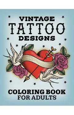 Vintage Tattoo Designs: Coloring Book for Adults - Rockridge Press