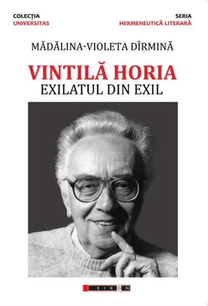 Vintila Horia - Exilatul din exil | Madalina Violeta Darmina