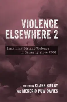 Violence Elsewhere 2. Imagining Distant Violence in Germany since 2001, Paperback/***
