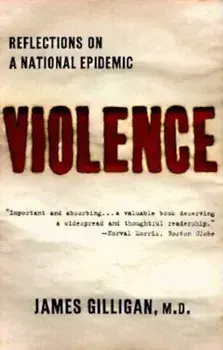 Violence: Reflections on a National Epidemic, Paperback/James Gilligan