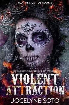 Violent Attraction, Paperback/Jocelyne Soto