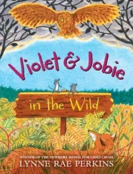 Violet and Jobie in the Wild, Paperback/Lynne Rae Perkins