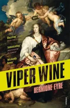 Viper Wine, Paperback/Hermione Eyre