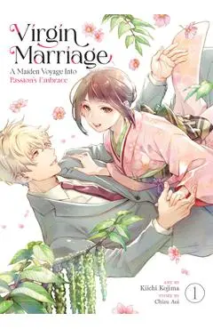 Virgin Marriage: A Maiden Voyage Into Passion's Embrace Vol. 1 - Chizu Aoi