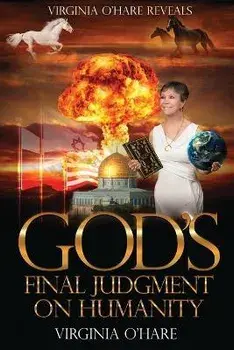 Virginia O'Hare Reveals God's Final Judgment on Humanity, Paperback/Virginia O'Hare