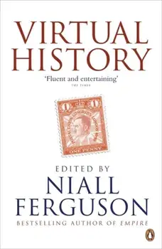 Virtual History. Alternatives and Counterfactuals, Paperback/Niall Ferguson
