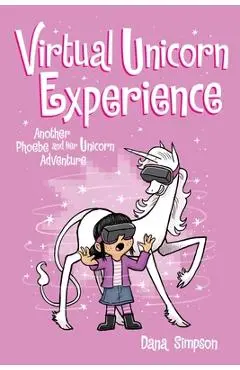 Virtual Unicorn Experience (Phoebe and Her Unicorn Series Book 12), Volume 12: Another Phoebe and Her Unicorn Adventure - Dana Simpson
