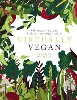 Virtually Vegan, Hardcover/Heather Whinney