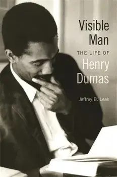Visible Man: The Life of Henry Dumas, Paperback/Jeffrey B. Leak