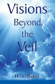 Visions Beyond the Veil, Paperback/H. a. Baker