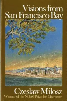 Visions from San Francisco Bay, Paperback/Czeslaw Milosz
