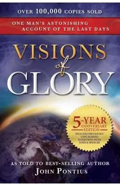 Visions of Glory: 5-Year Anniversary Edition - John Pontius
