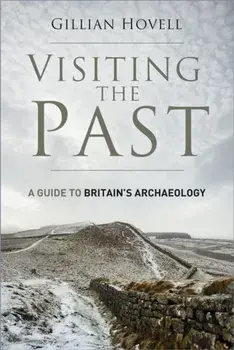 Visiting the Past. A Guide to Britain's Archaeology, New ed, Paperback/***