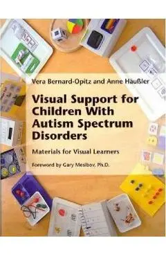 Visual Support for Children With Autism Spectrum Disorders - Vera Bernard-opitz